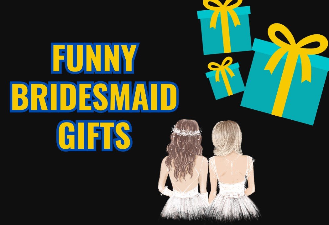 Funny Bridesmaid Gifts