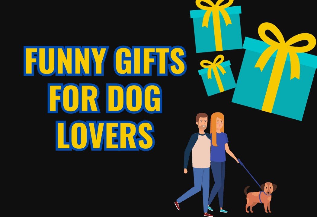 Funny Gifts For Dog Lovers