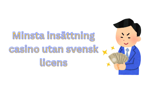 Casino utan svensk licens med minsta insättning 769395831