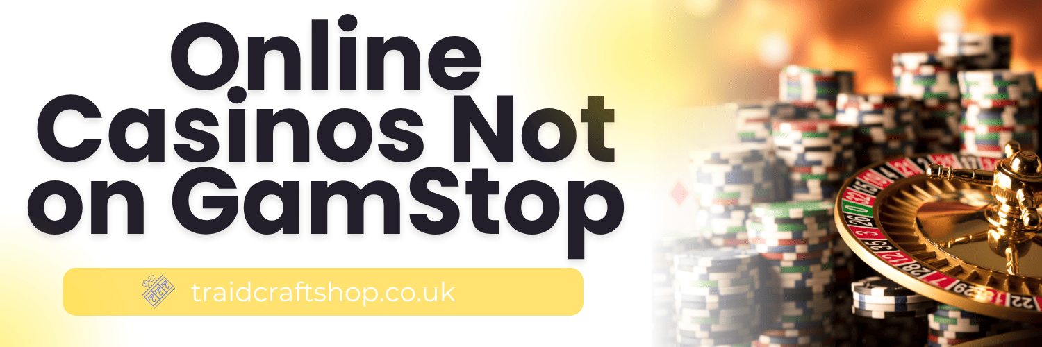 Discovering Casinos Not Registered with GamStop -1532324151