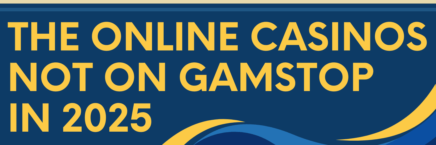 Exploring Casinos Not Registered on Gamstop 1704901207