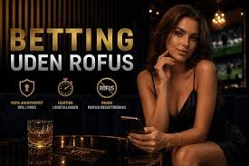 Online Betting Uden ROFUS En Guide til Sikker og Ansvarlig Spiloplevelse