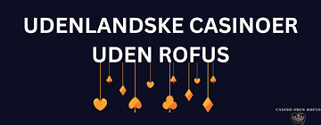 Online Casinoer Uden ROFUS En Guide til Underholdning Uden Begrænsninger