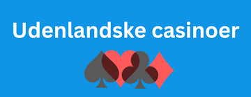 Udenlandske Casinoer Find De Bedste Online Spilmuligheder Udenlandske Casinoer Find De Bedste Online Spilmuligheder